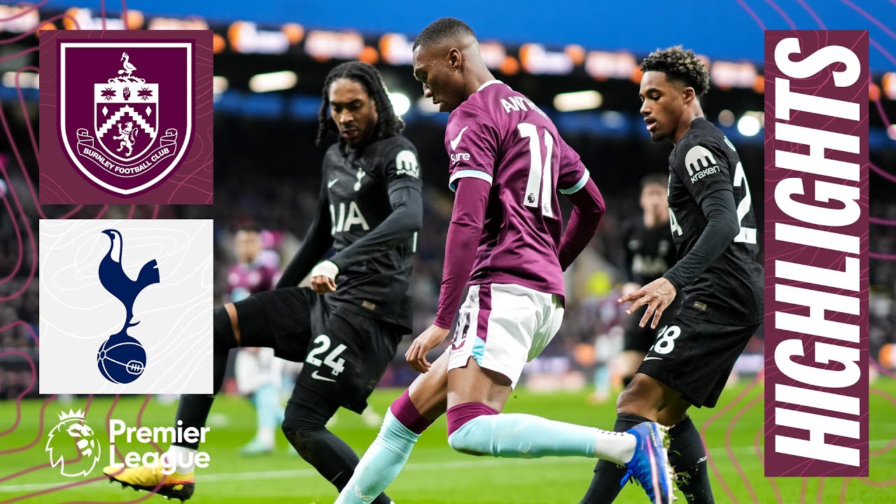 Burnley vs Tottenham Hotspur Highlights