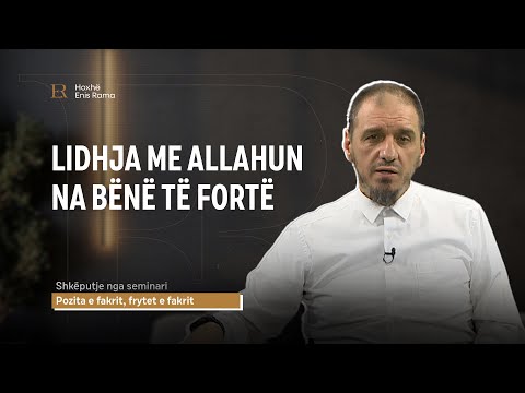 SHKËPUTJE | Lidhja me Allahun na bën të fortë - Enis Rama