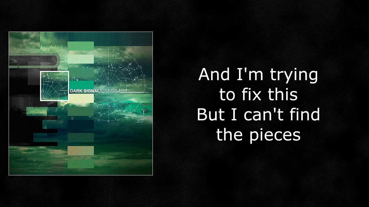 Dark Signal - Build You Back (lyrics)