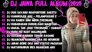 Download lagu DJ JAWA TERBARU 2025 FULL BASS 🎶DJ DUH SAYANG NGAPUNTENE SAESTU🎶DJ SABAR VIRAL TIKTOK TERBARU 2025 mp3 Download lagu DJ JAWA TERBARU 2025 FULL BASS 🎶DJ DUH SAYANG NGAPUNTENE SAESTU🎶DJ SABAR VIRAL TIKTOK TERBARU 2025 mp3