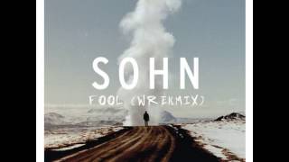 SOHN - Fool (WrekMix)