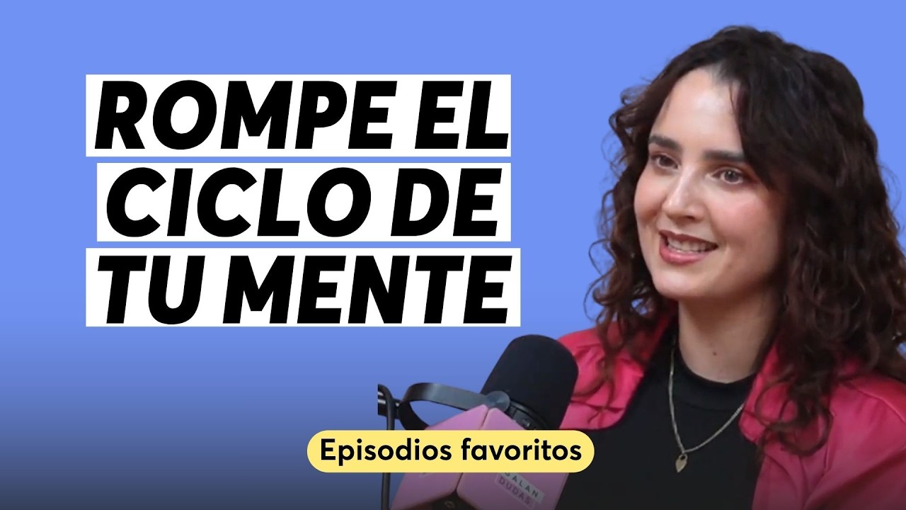 Cómo callar la voz en tu cabeza que dice "no eres suficiente" | Episodios Favoritos | Adály E. López
