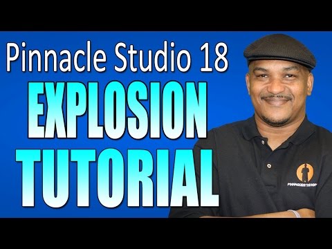 Pinnacle Studio 18 & 19 Ultimate - Explosion Tutorial
