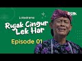 RUJAK CINGUR LEK HAR EPISODE 1 LOKADRAMA