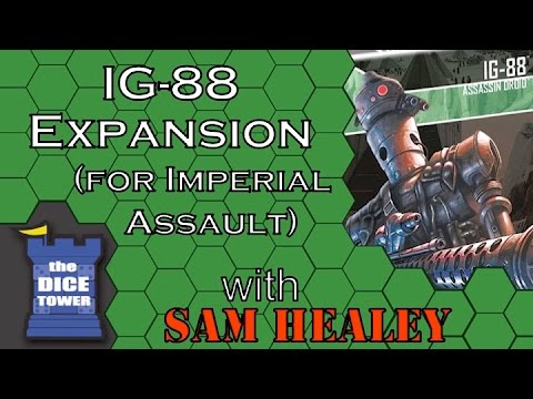 Imperial Assault: IG-88 - A Dice Tower Video with Sam Healey