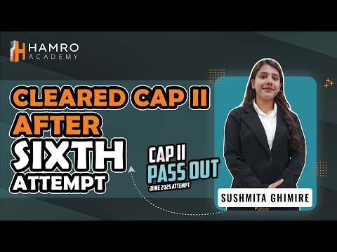 CAP II Pass Out || June 2025 || Sushmita Ghimire || Hamro Academy CA