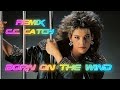 C C Catch Born On The Wind Team66 Fast Remix 2024