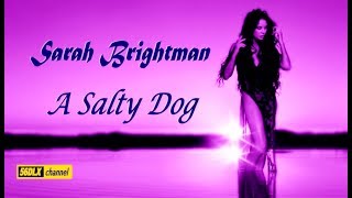 * Sarah Brightman * A Salty Dog *