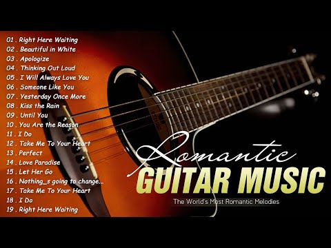 The World's Most Romantic Melodies ♥ Top Guitar Romantic Music Of All Time ♥ TOP 30 GUITAR LOVE SONG