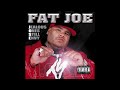 Fat Joe - The Fuck Up (Interlude) [Explicit]