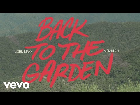 Back To The Garden - John Mark McMillan
