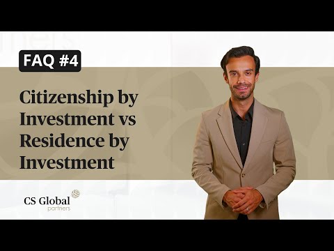 FAQ #4 - Citizenship by Investment vs Residence by Investment