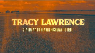 Tracy Lawrence - Stairway to Heaven Highway to Hell - Official Lyric Video