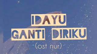 idayu 'ganti diriku' (karaoke)