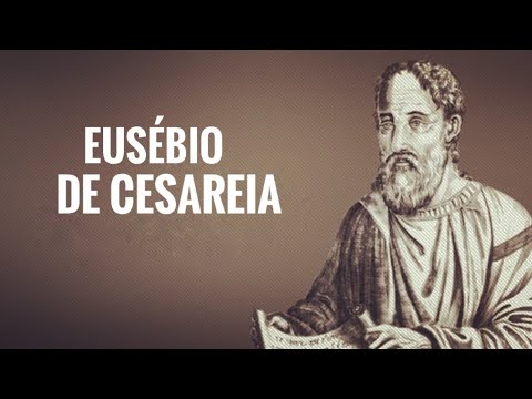Eusébio de Cesareia, o pai da história da Igreja