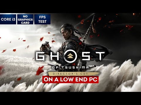 Ghost of Tsushima on Low End PC | NO Graphics Card | i3