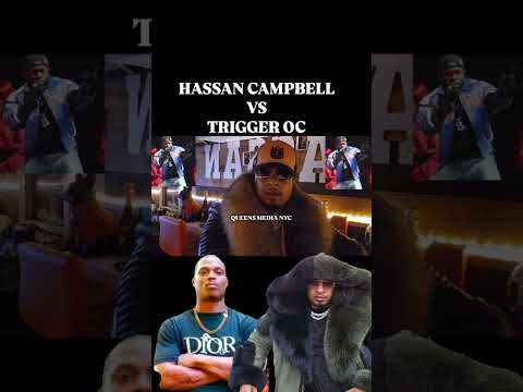 HASSAN CAMPBELL VS TRIGGER OC