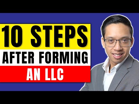 The 10 Steps You SHOULD Take After Forming An LLC