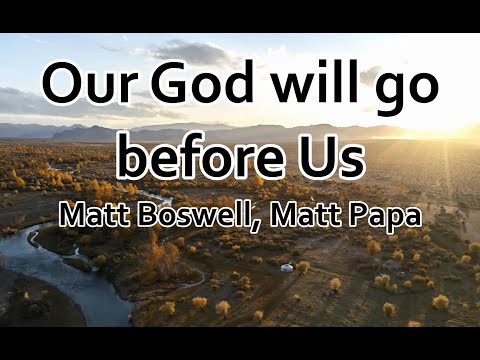 Our God will go before Us - Matt Boswell, Matt Papa (LYRICS)
