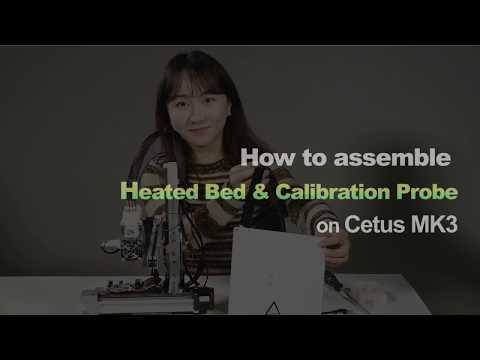 How to assemble Cetus MK3 heated bed & Calibration Probe| Cetus 3D