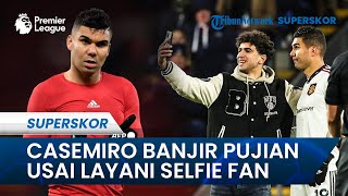 MU vs Crystal Palace: Casemiro Banjir Pujian Usai Santai Layani Selfie Fan Penerobos Lapangan