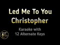 Christopher - Led Me To You Karaoke Instrumental (A Beautiful Life) Lower Higher Female Original Key