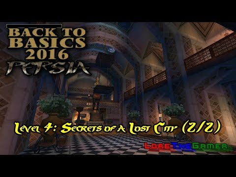 08 - TRLE - Back to Basics 2016(BtB2016) - Persia - Secrets of a Lost City (2/2)