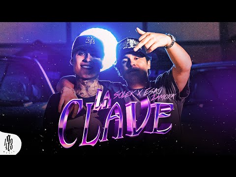 Solek 473 x Esau Zamora - La Clave (Video Oficial)