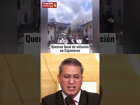 Cajamarca en alerta: incendian local de votación y autoridades investigan | Correo
