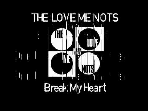 The Love Me Nots - Break My Heart [Lyrics]