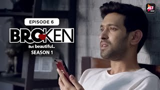 Broken But Beautiful | Season 1 | Episode 06 | Vikrant Massey | Harleen Sethi | @ALTBalaji