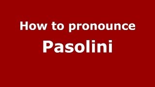 How to pronounce Pasolini