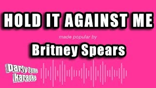 Britney Spears - Hold It Against Me (Karaoke Version)