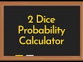 2 dice roll Calculator Video