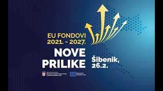 EU FONDOVI 2021.-2027. NOVE PRILIKE - Šibenik 26.02.2024.