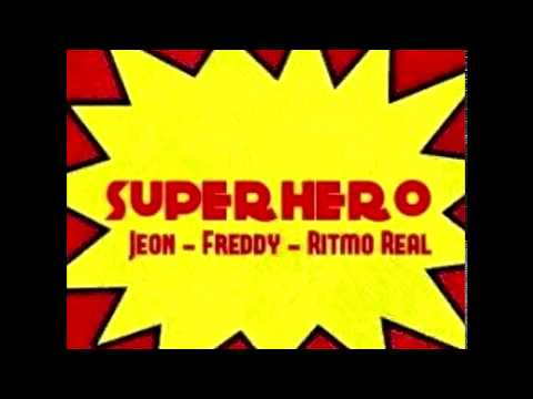 JEON   Superhero Ft  Freddy & Ritmo Real