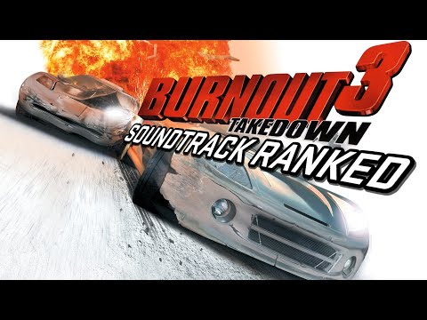 BURNOUT 3: TAKEDOWN SONGS RANKED