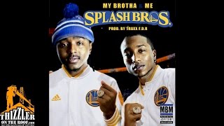 My Brotha N Me - Splash Bros (prod. Traxx F.D.R) [Thizzler.com]