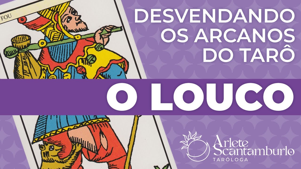 O LOUCO | DESVENDANDO OS ARCANOS DO TARÔ