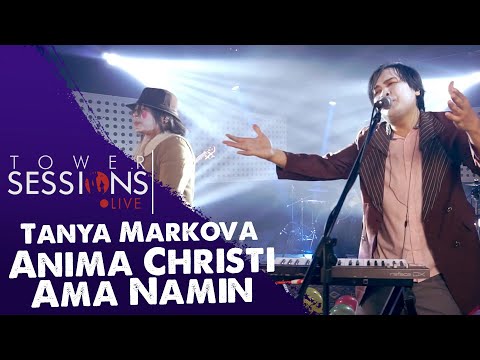 Tower Sessions Live - Tanya Markova - Anima Christi and Ama Namin