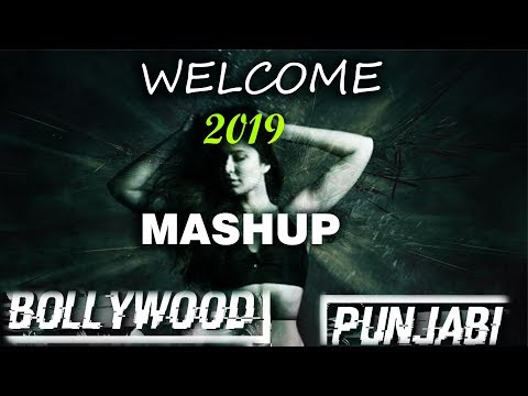 Welcome | 2019 | Bollywood with Punjabi Songs 2018|new year special 2019|Latest Songs 2018 - DJ MIX