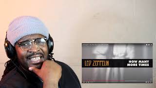 F@$k#ng Epic!! 🔥🤯😲 | Led Zeppelin - How Many More Times (Official Audio) Reaction/Review