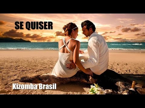 Se Quiser   Kizomba Brasil feat. Gama  (legendado) HD