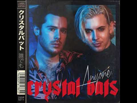 Crystal Bats - Anyone
