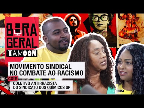 Movimento sindical no combate ao racismo | Bora Geral
