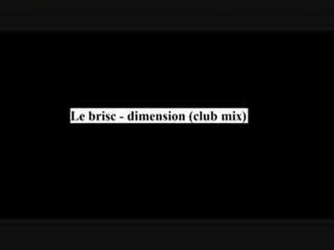 Le brisc - dimension (club mix)