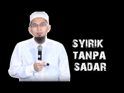 , title : 'Syirik Tanpa Sadar || Ustadz Adi Hidayat Lc MA'