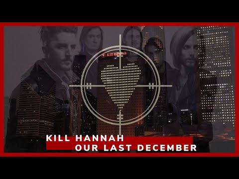 Our Last December | Kill Hannah Documentary