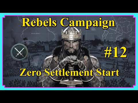 Nerfed Rebels Campaign | Zero City Start | #12 A Dram Good Time | Medieval II Total War
