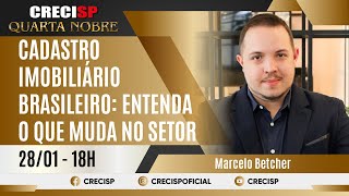 Cadastro Imobiliário Brasileiro: Entenda o que Muda no Setor - Marcelo Betcher
